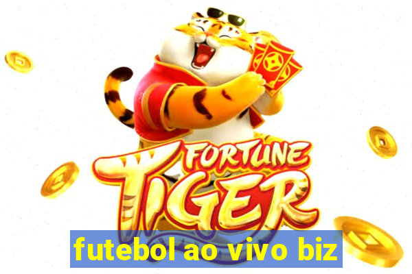 futebol ao vivo biz